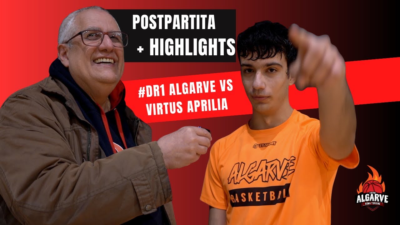 Intervista a Coach Foschi e Luca Torrisi Postpartita #Dr1 + HIGHLIGHTS - Algarve VS Virtus Aprilia
