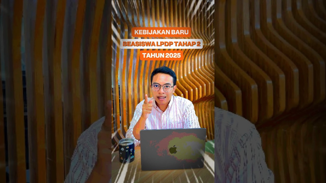 🚨 UPDATE KEBIJAKAN BARU LPDP TAHAP 2 TAHUN 2025 (30 Juni - 31 Juli 2025)! 🚨