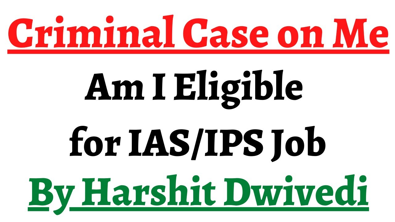 Criminal Case on Me - Am I eligible for IAS/IPS, What the law says ? #upscdoubts #upscpreparation