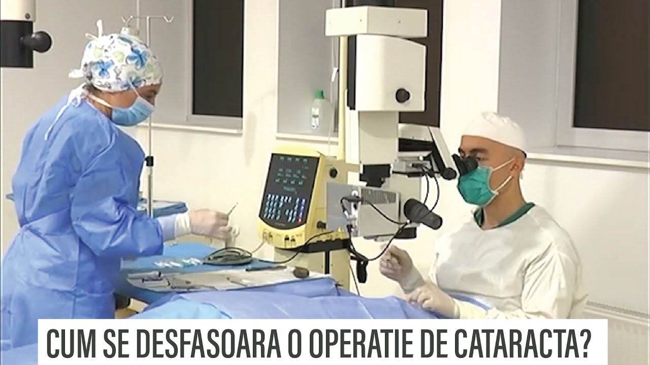 Cum se desfășoară o operație de cataractă