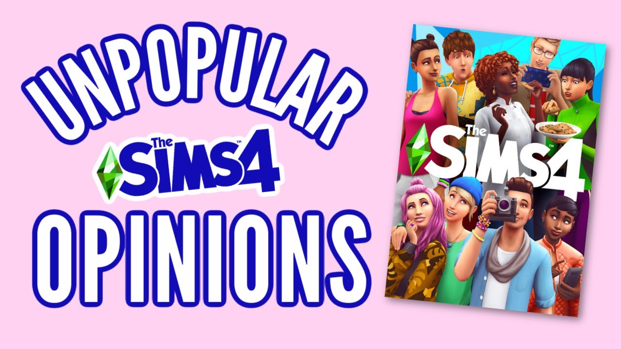 20+ UNPOPULAR OPINIONS About The Sims 4