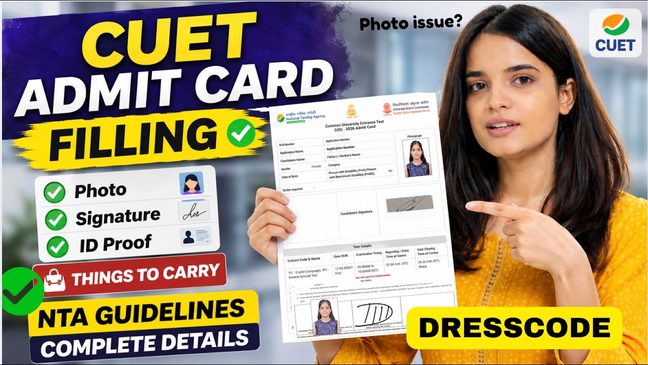 CUET 2026 Admit Card Filling ✅ Things to carry- imp documents, Photo, Dress Code & NTA Guideline