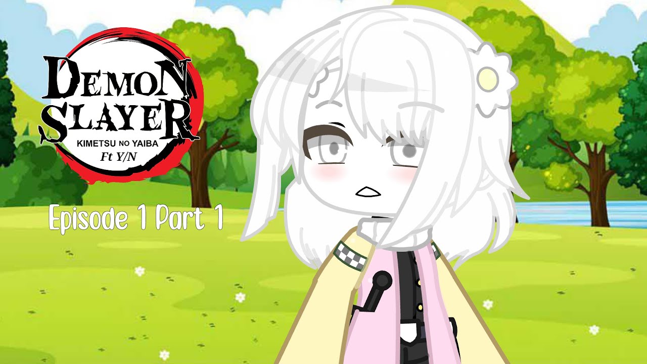 The Adventures of Demon Slayers and Y/N | Episode 1- Scaredy Cat| Gacha Club