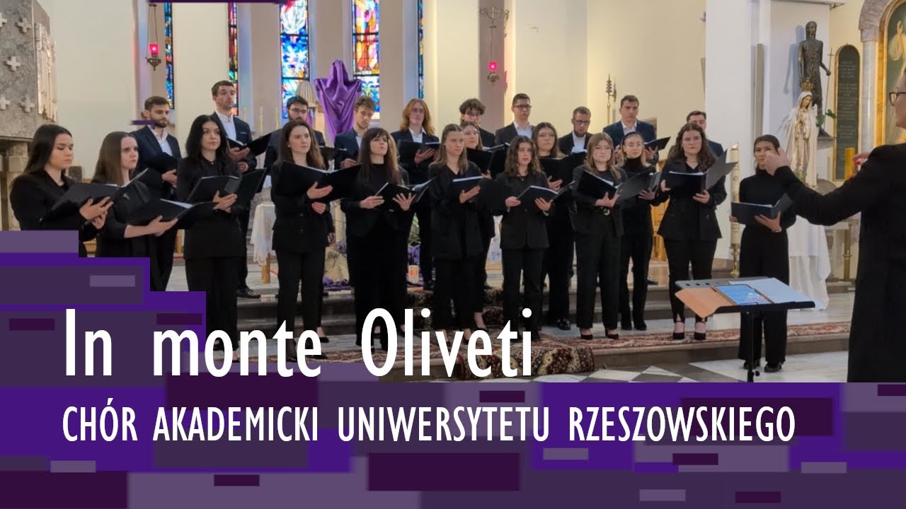 In Monte Oliveti (J. Naujalis) - Chór Akademicki Uniwersytetu Rzeszowskiego