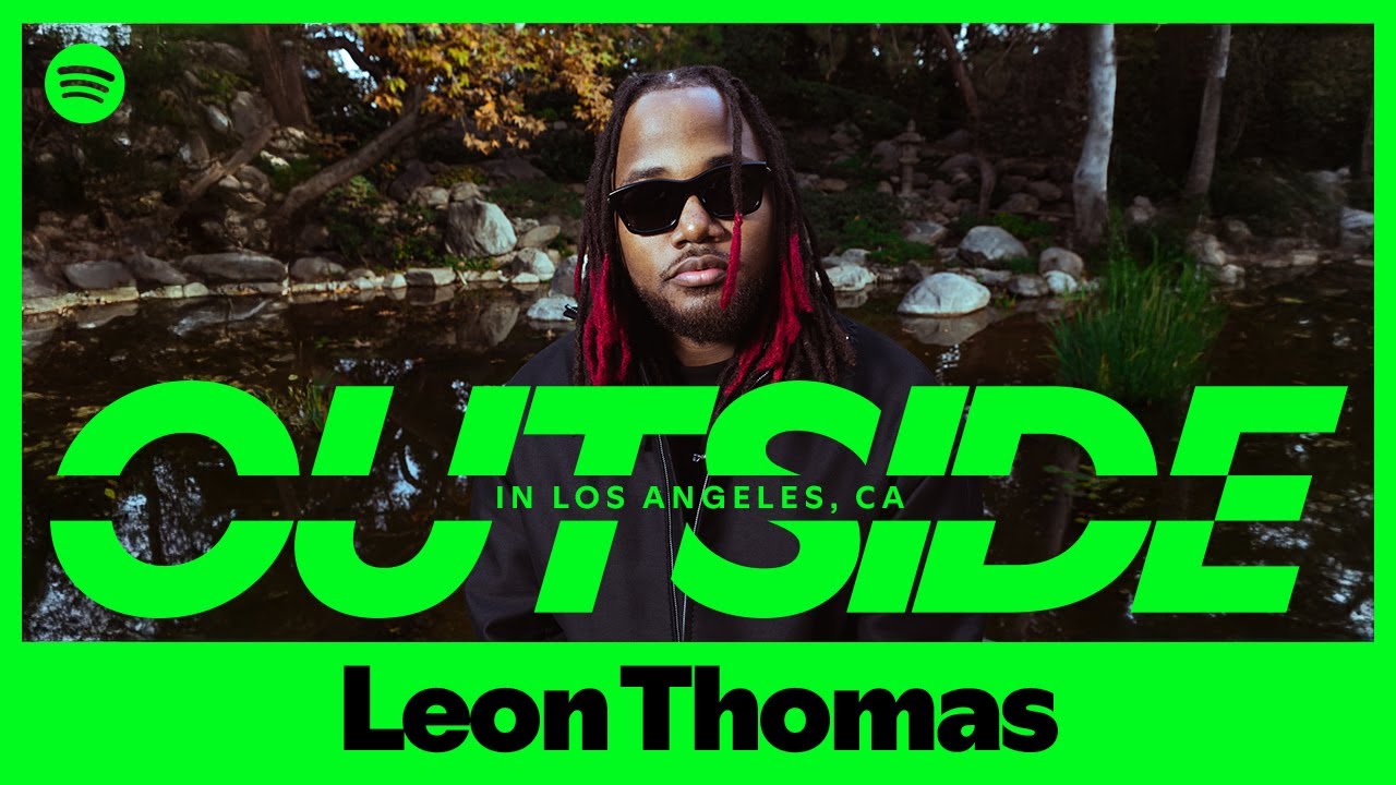 Leon Thomas  - &ldquo;YES IT IS&rdquo; (Live) -  Spotify OUTSIDE