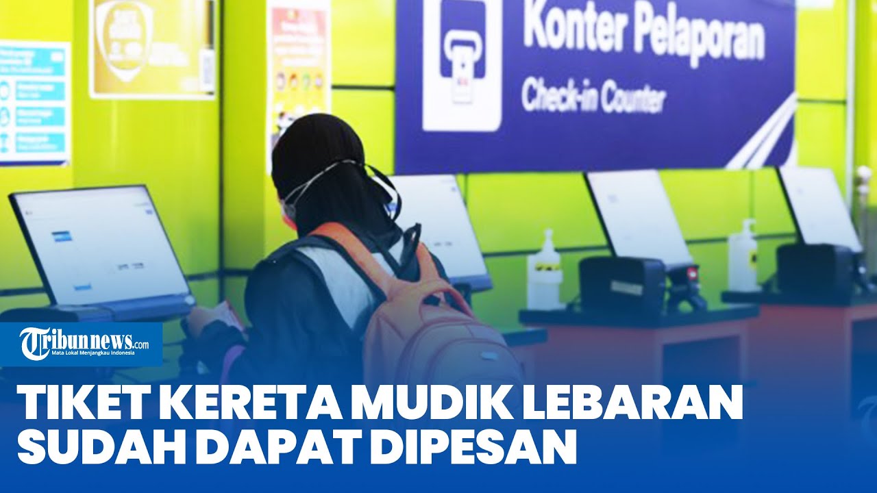 Tiket Kereta Mudik Lebaran Sudah Dapat Dipesan, KAI: Stok Tiket Masih Banyak