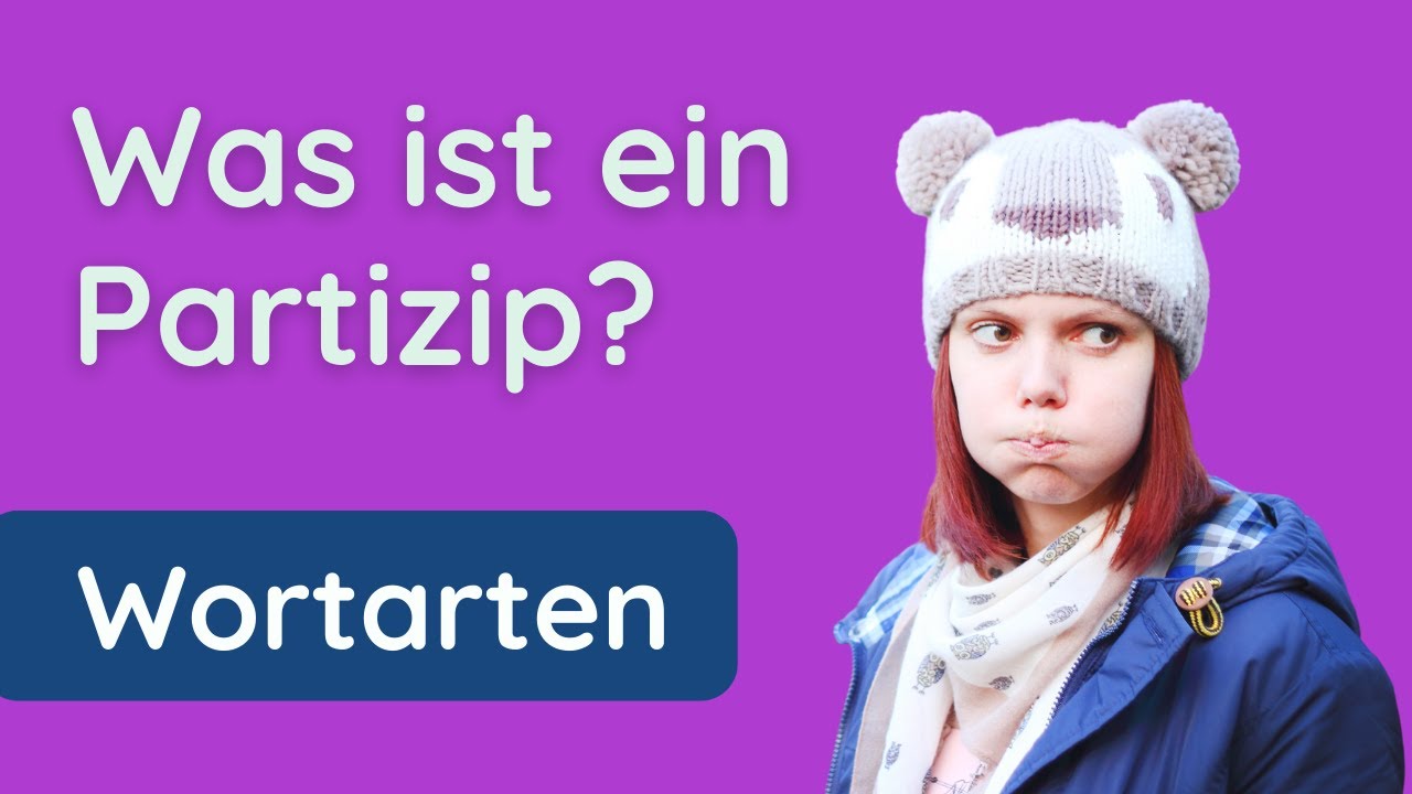 Das Partizip ✅ oder Mittelwort einfach erkl&auml;rt