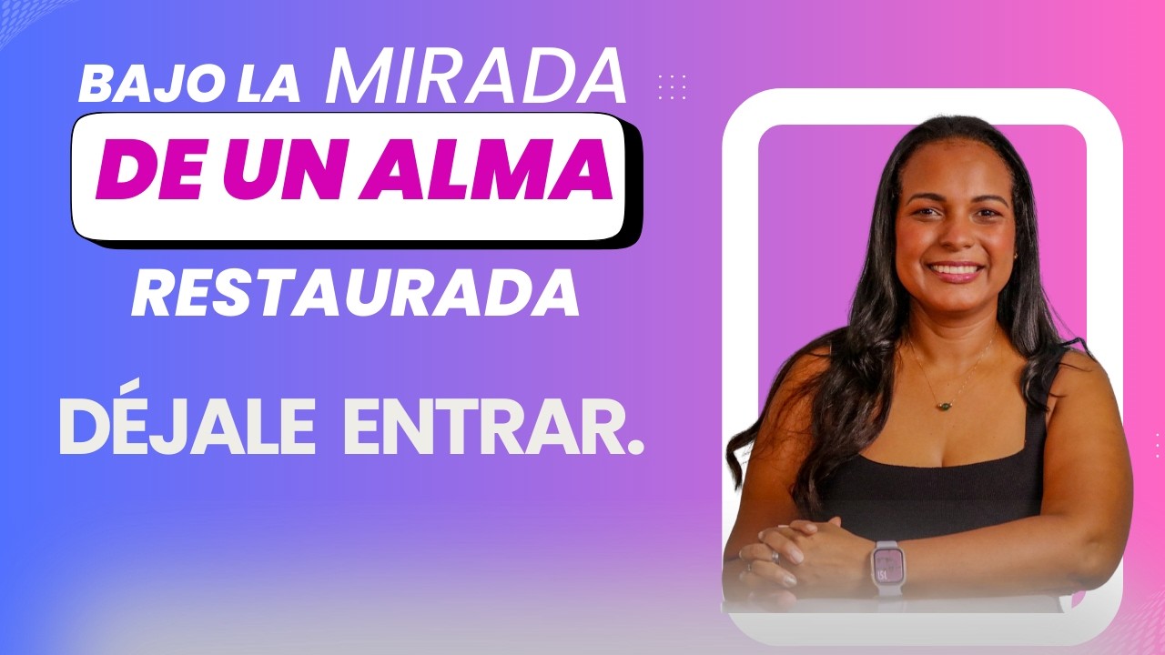 DÉJALE ENTRAR.| BAJO LA MIRADA DE UN ALMA RESTAURADA. UNOS MINUTOS CON DIOS... TE CAMBIARÁ LA VIDA.