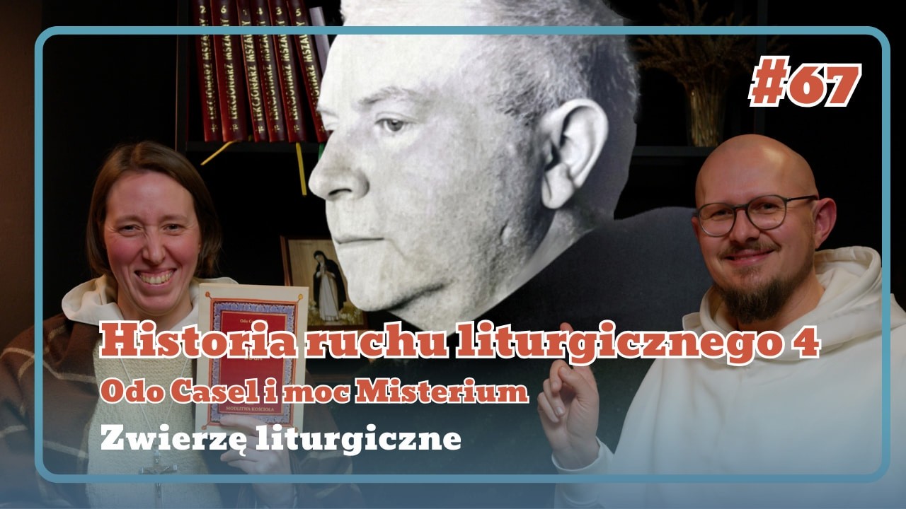 Odo Casel i moc Misterium [ZL#67] Historia ruchu liturgicznego 4