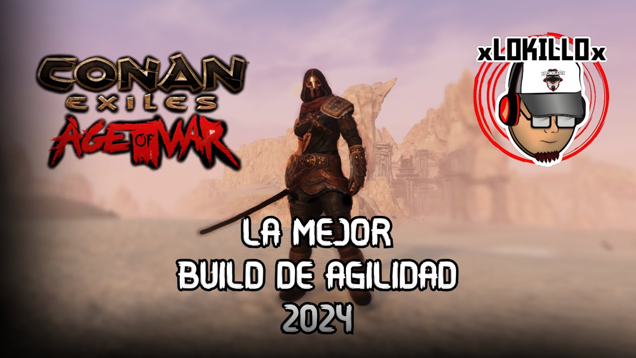LA MEJOR BUILD DE AGILIDAD 2024 | GUIA | CONAN EXILES AGE OF WAR 3 2024