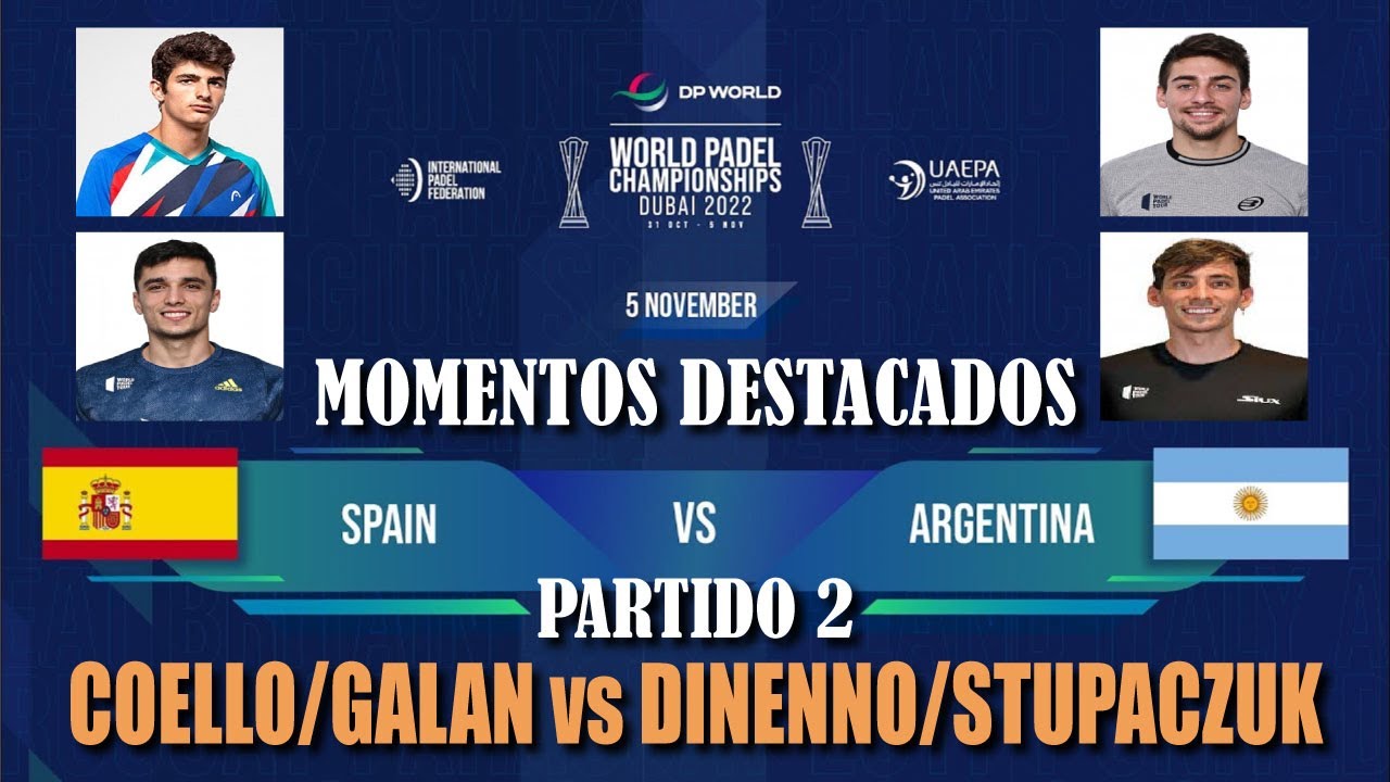 🏅 𝗖𝗢𝗘𝗟𝗟𝗢/𝗚𝗔𝗟Á𝗡 vs 𝗗𝗜𝗡𝗘𝗡𝗡𝗢/𝗦𝗧𝗨𝗣𝗔 🎾【 FIP Mundial de Pádel DUBAI 2022 | FINAL | Resumen Partido 2 】