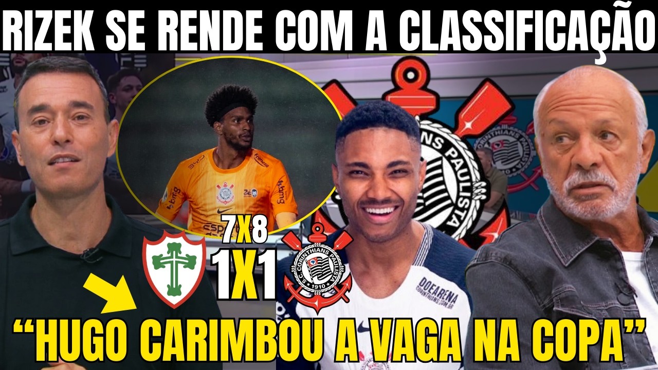 RIZEK E JUNIOR RASGAM ELOGIOS A HUGO NA META DO CORINTHIANS! 