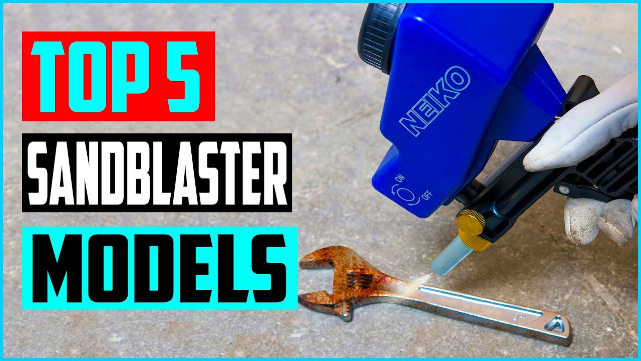 Top 5 Best Sandblaster Models to Buy in 2022 Reviews