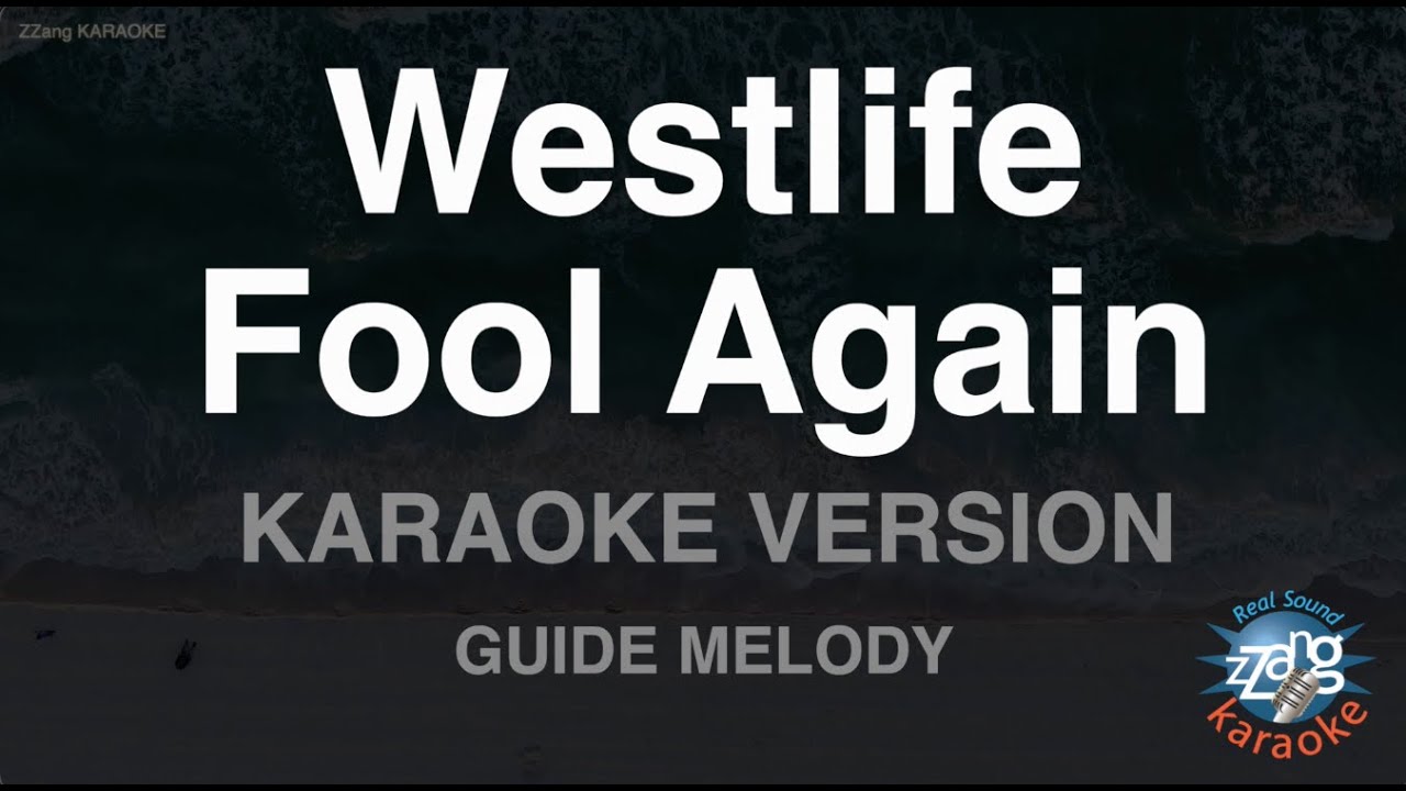 Westlife - Fool Again (Melody) (Karaoke Version)