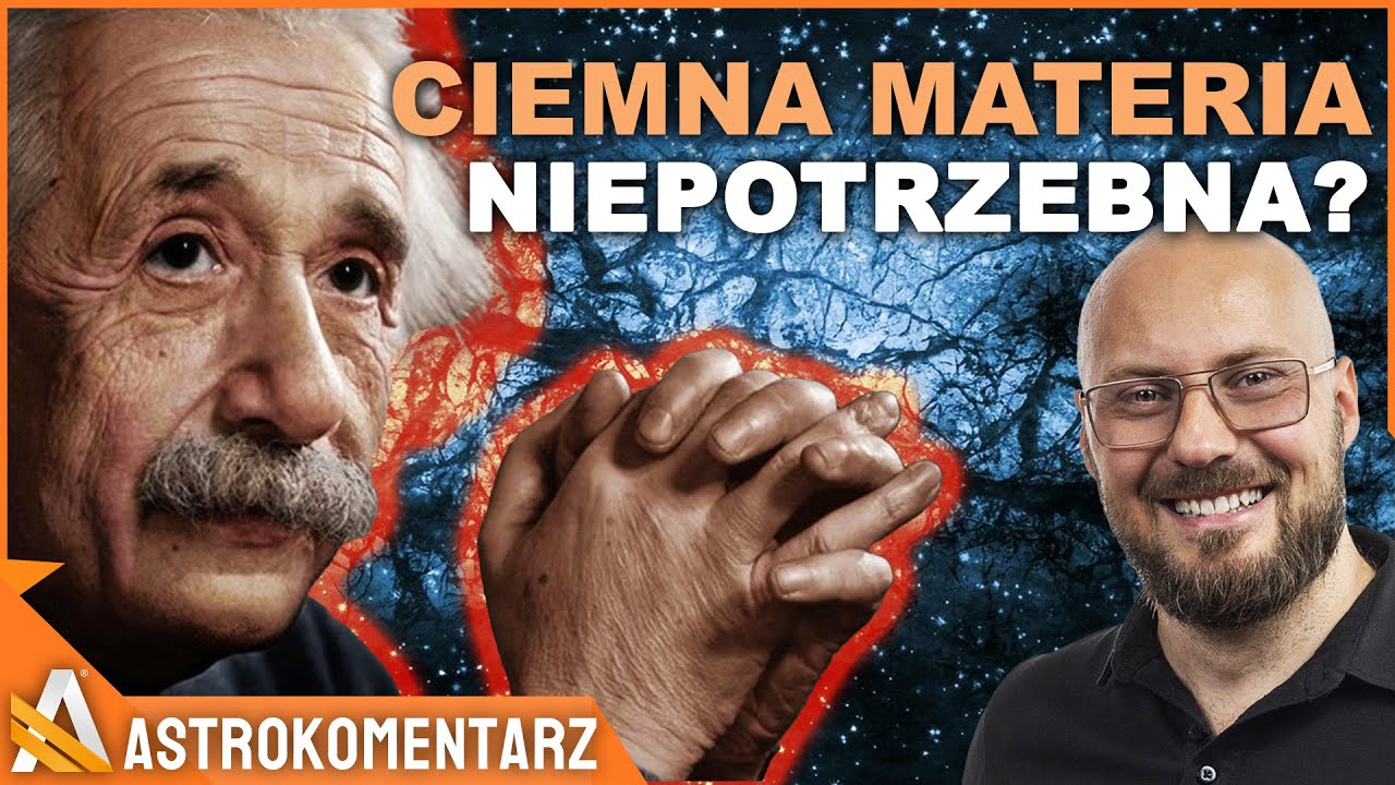 Brak ciemnej materii i pomyłka Einsteina? Mocny argument za - AstroKomentarz