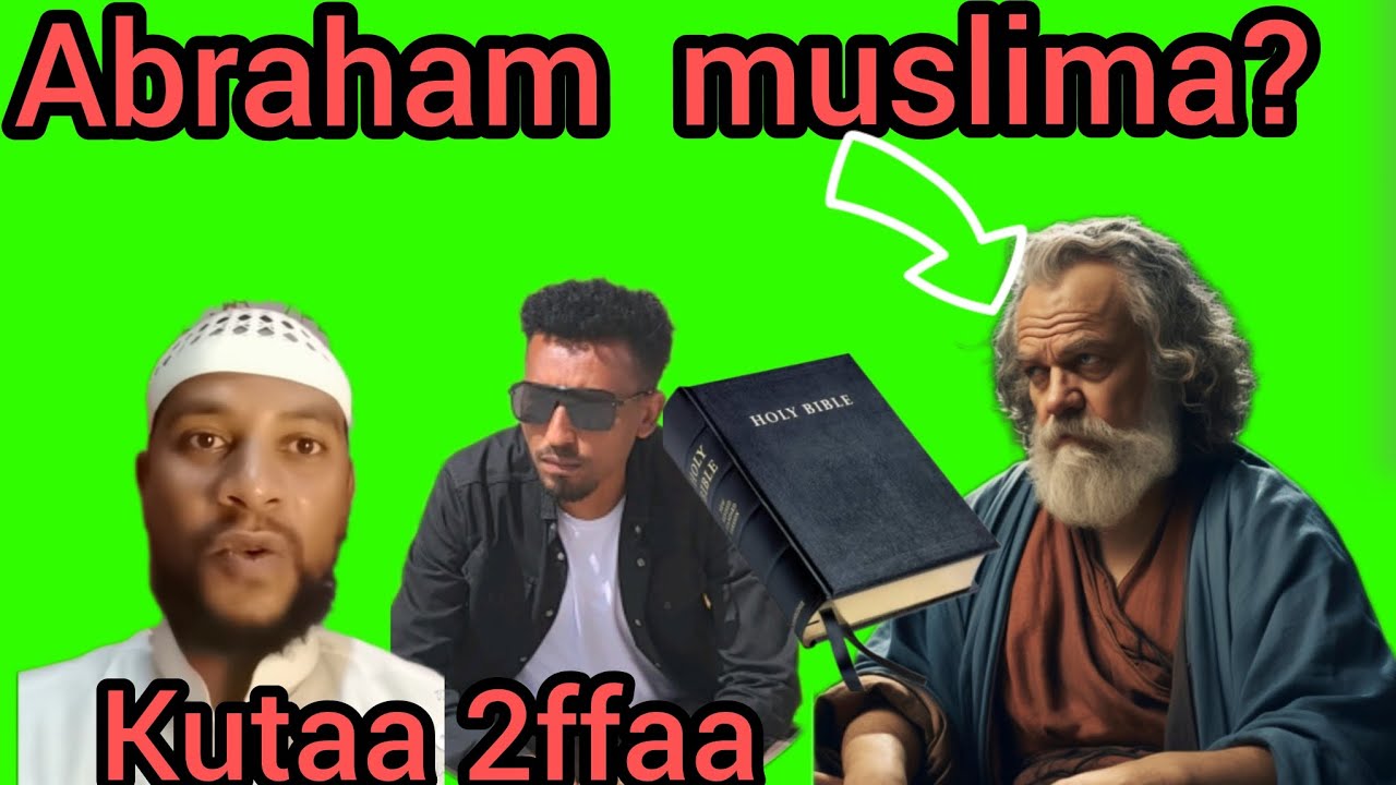 Abraham muslima Akkaa ture  pheenxen ofiif duubbattee? Ajaaiba dhaggeeffaadha mee