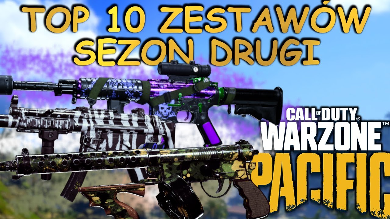 TOP 10 META ZESTAWY NAJLEPSZE BRONIE SEZON 2 - CALL OF DUTY WARZONE PACIFIC