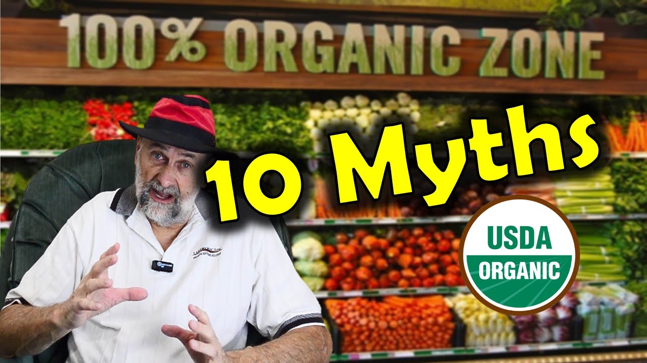 10 Organic Food Myths - Organic is NOT what you think.