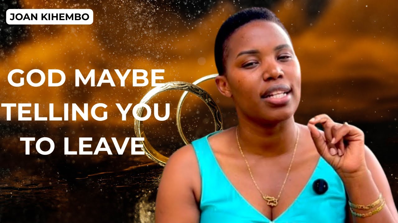 Signs God Is Leading You Out Of That Relationship - Joan Kihembo
