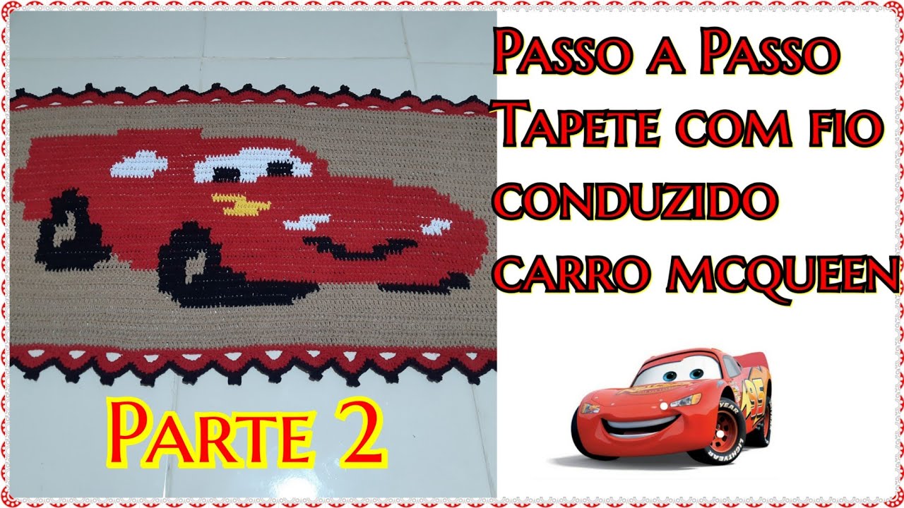 2° Parte Passo a passo Tapete com fio conduzido Carro Mcqueen