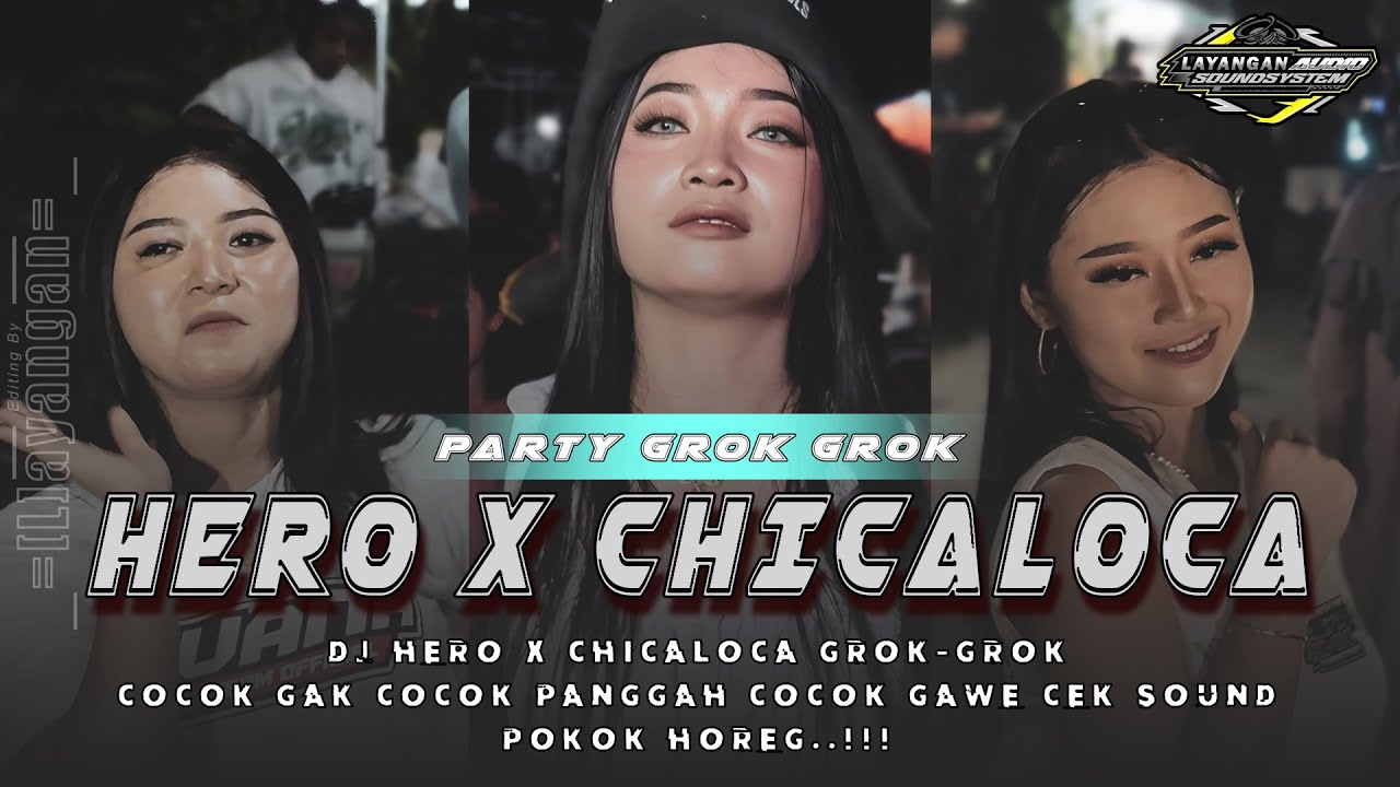 DJ HERO X CHICALOCA GROK GROK CEK SOUND VIRAL - DJ ASHOLBOR