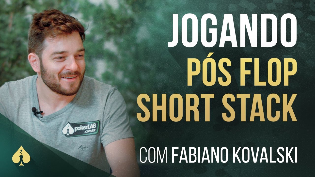 Jogando pós-flop short stack - Fabiano Kovalski