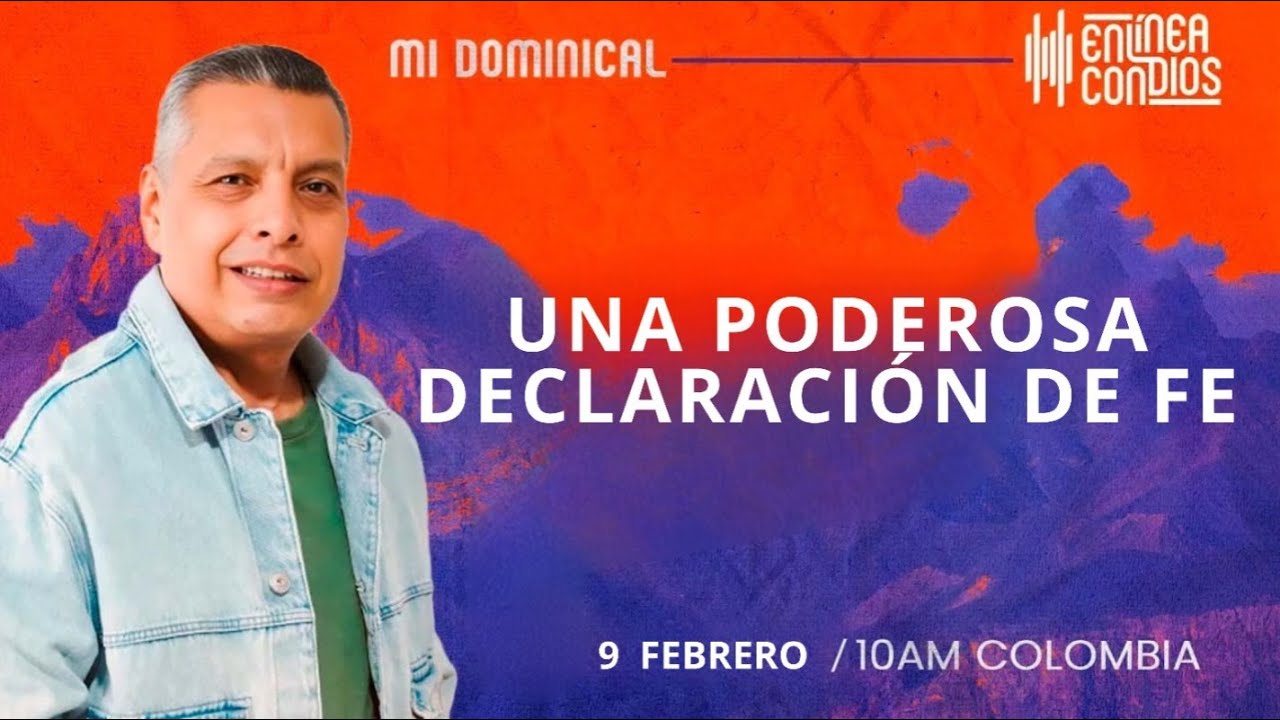 UNA PODEROSA DECLARACIÓN DE FE Encuentro Dominical 📺9 Febrero 2025 En Línea Con Dios