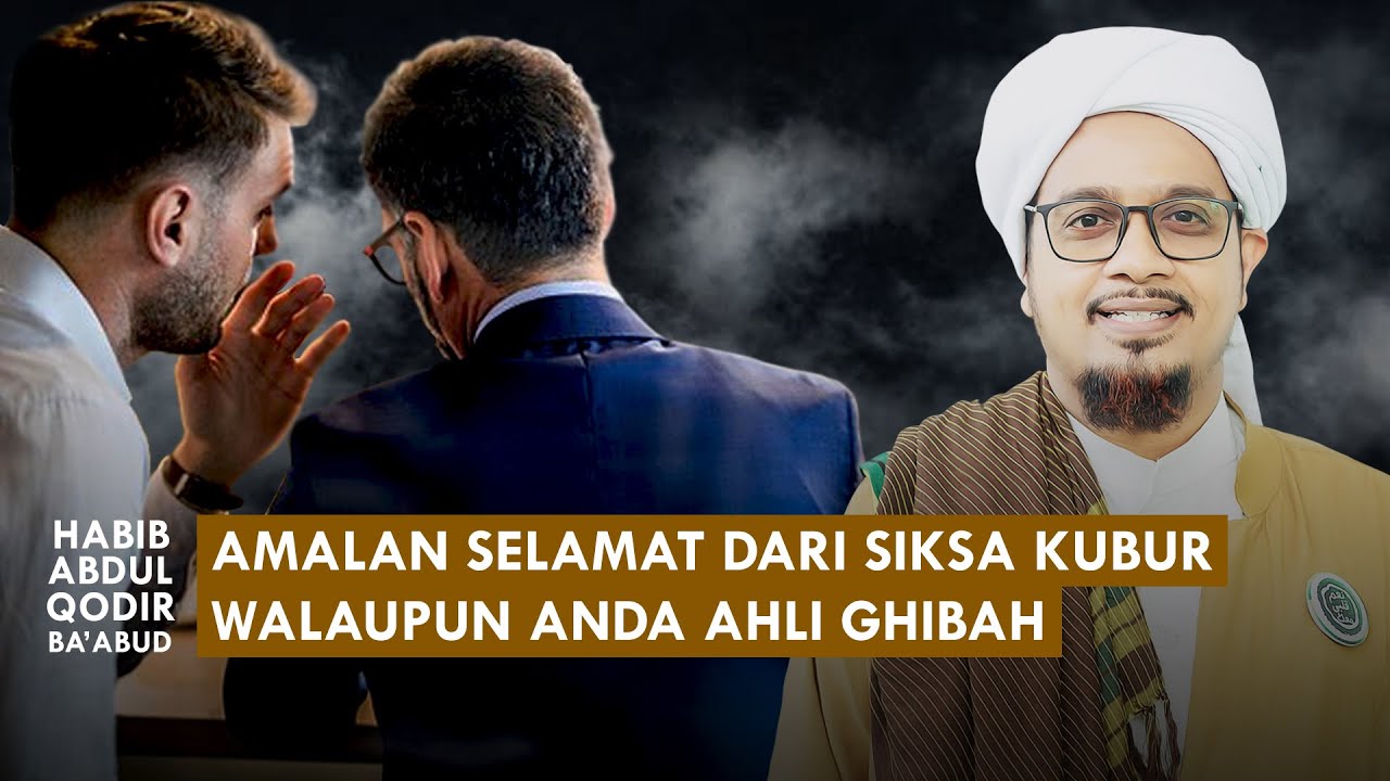 SELAMAT DUNIA AKHIRAT DENGAN 1 BACAAN | Habib Abdul Qodir Ba'abud