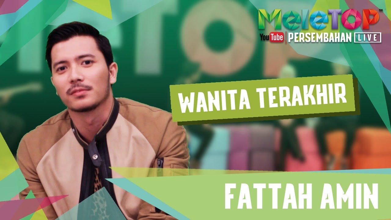 Fattah Amin - Wanita Terakhir - Persembahan LIVE MeleTOP Episod 220 [17.1.2017]