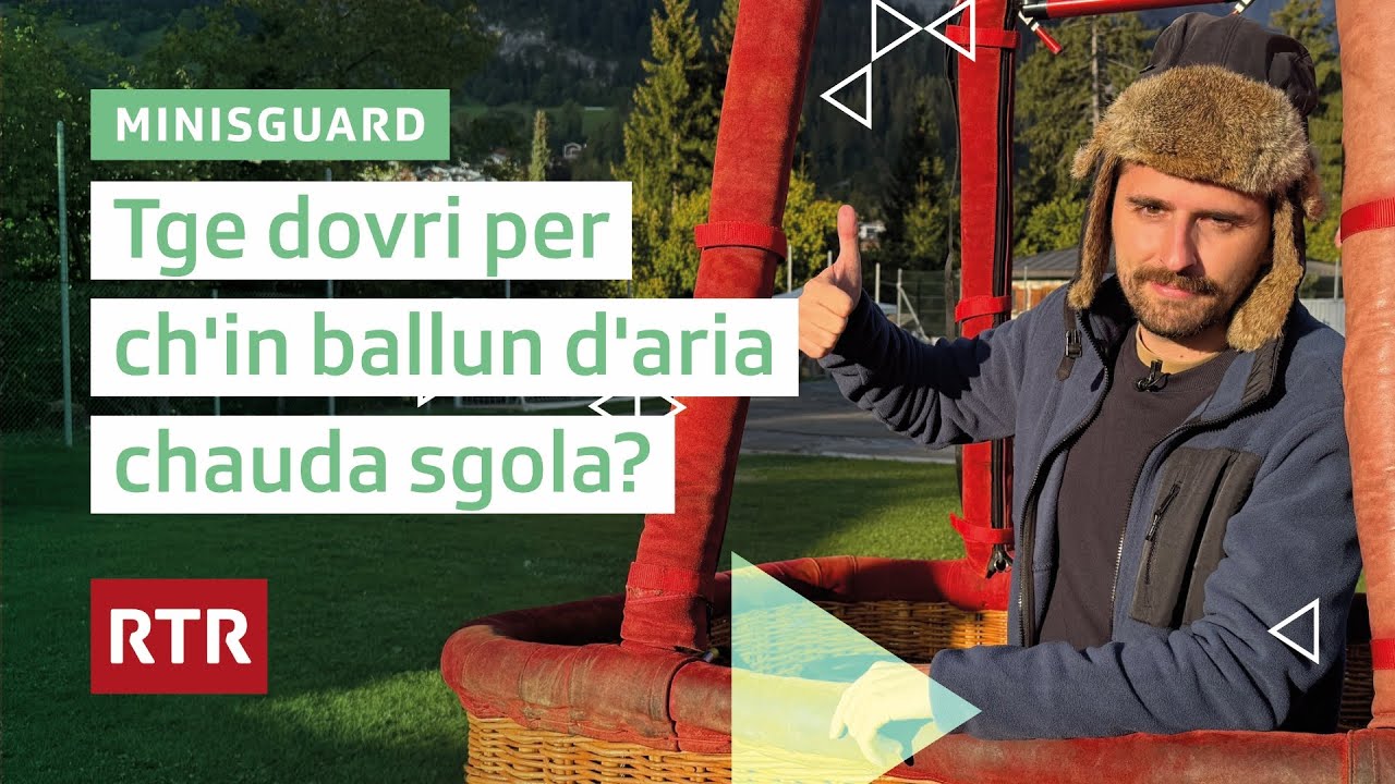 Minisguard: Pertge sgola in ballun cun aria chauda?