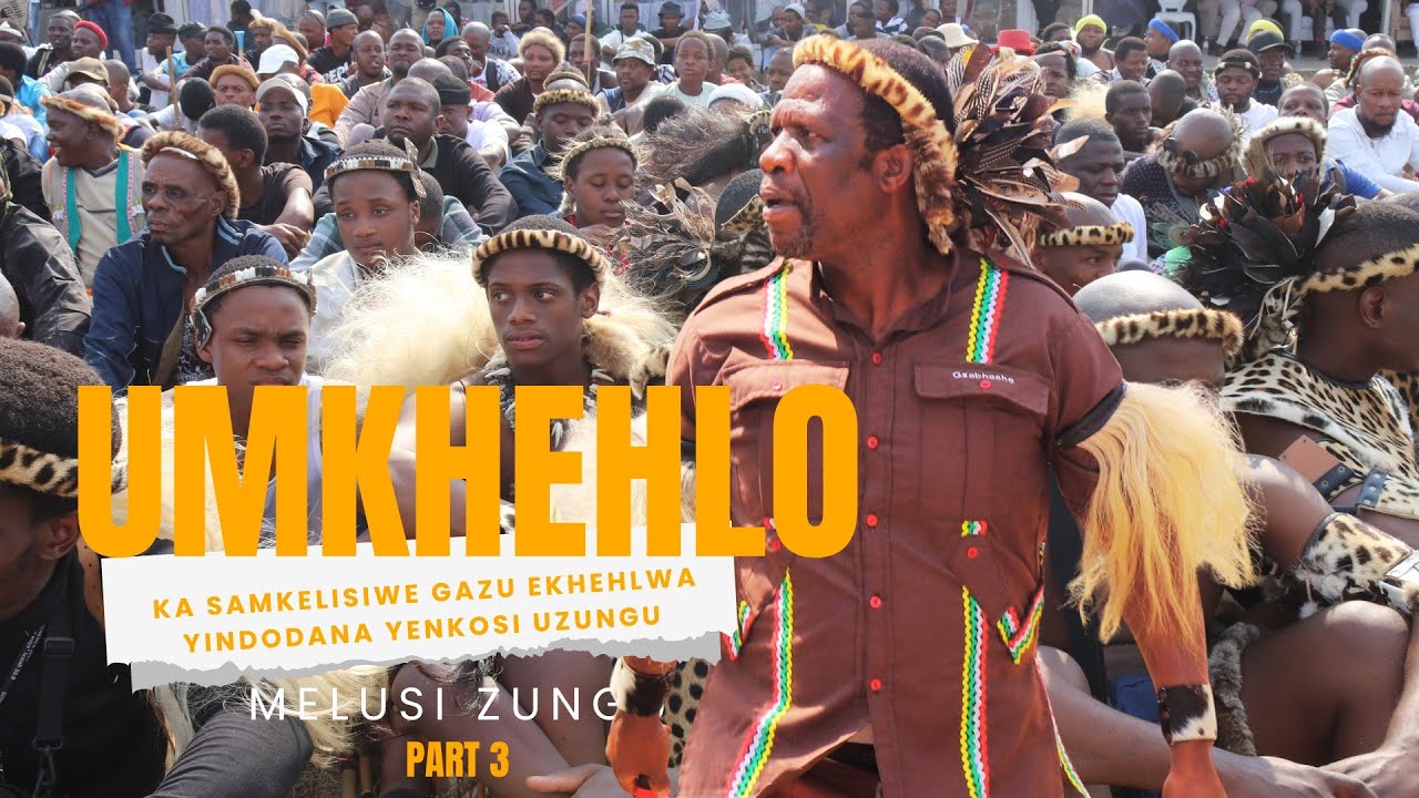 Umkhehlo ka Samkelisiwe Gazu ekhehlwa yindodana yeNkosi uZungu | Melusi Zungu | Part 3