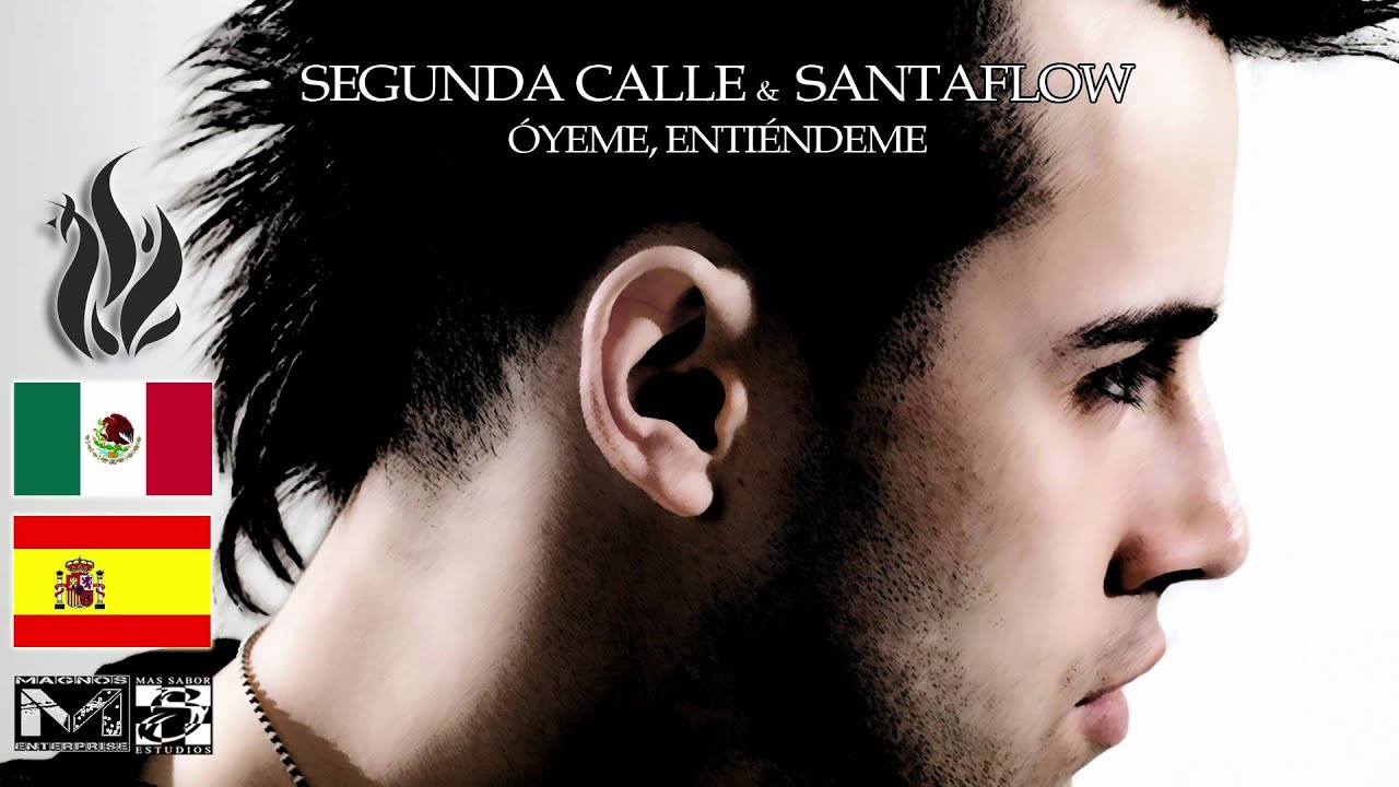 Santaflow feat Segunda calle - Óyeme, entiéndeme