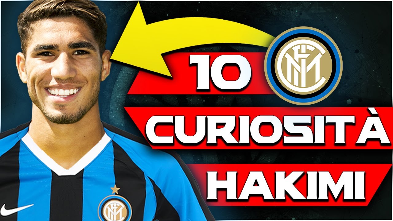 HAKIMI ALL' INTER! | 10 CURIOSIT&Agrave; SUL NUOVO ESTERNO DELL' INTER