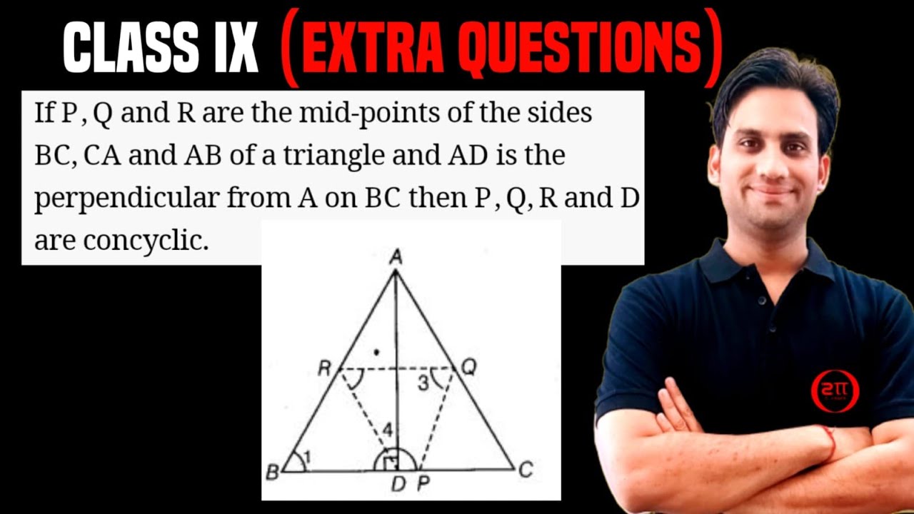 If P, Q and R are the mid-point of the sides BC, CA and AB of a triangle and AD is the perpendicular