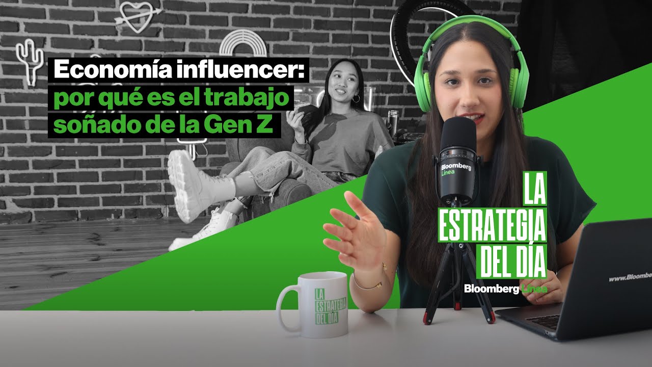 Econom&iacute;a influencer: por qu&eacute; es el trabajo so&ntilde;ado de la Gen Z