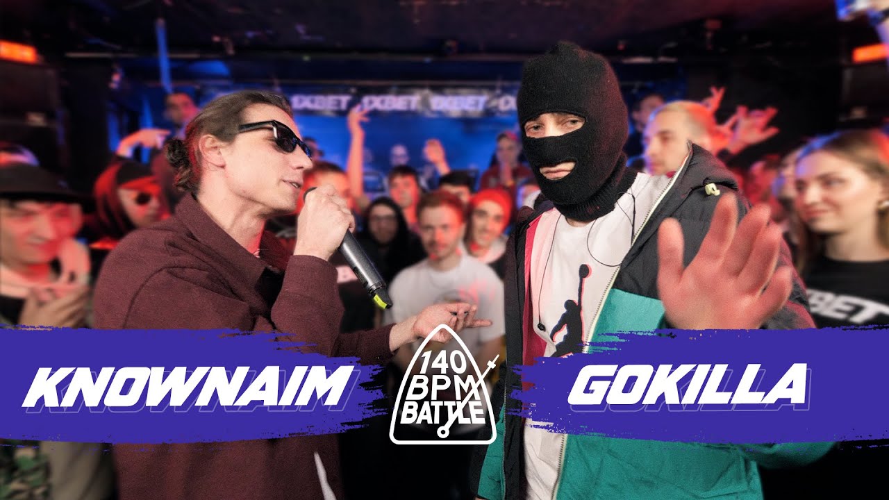 140 BPM BATTLE: KNOWNAIM X GOKILLA