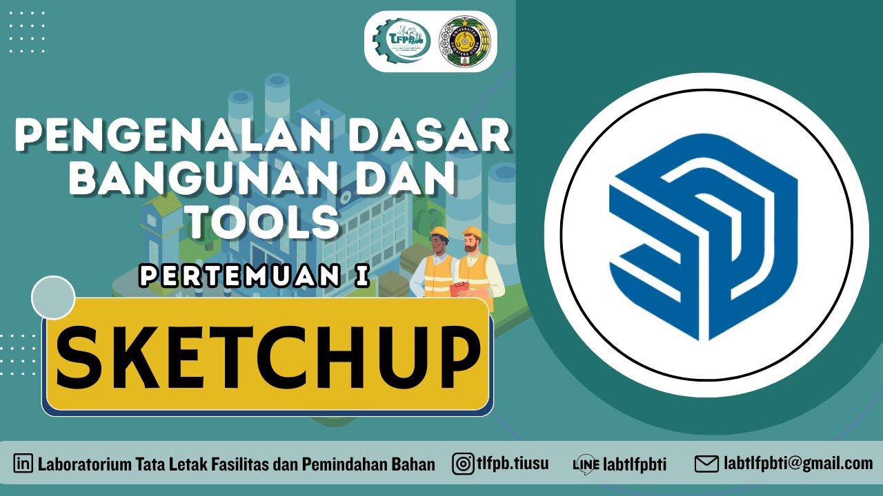 PENGENALAN DASAR-DASAR SKETCHUP DAN KONSEP PERANCANGAN LAYOUT BANGUNAN