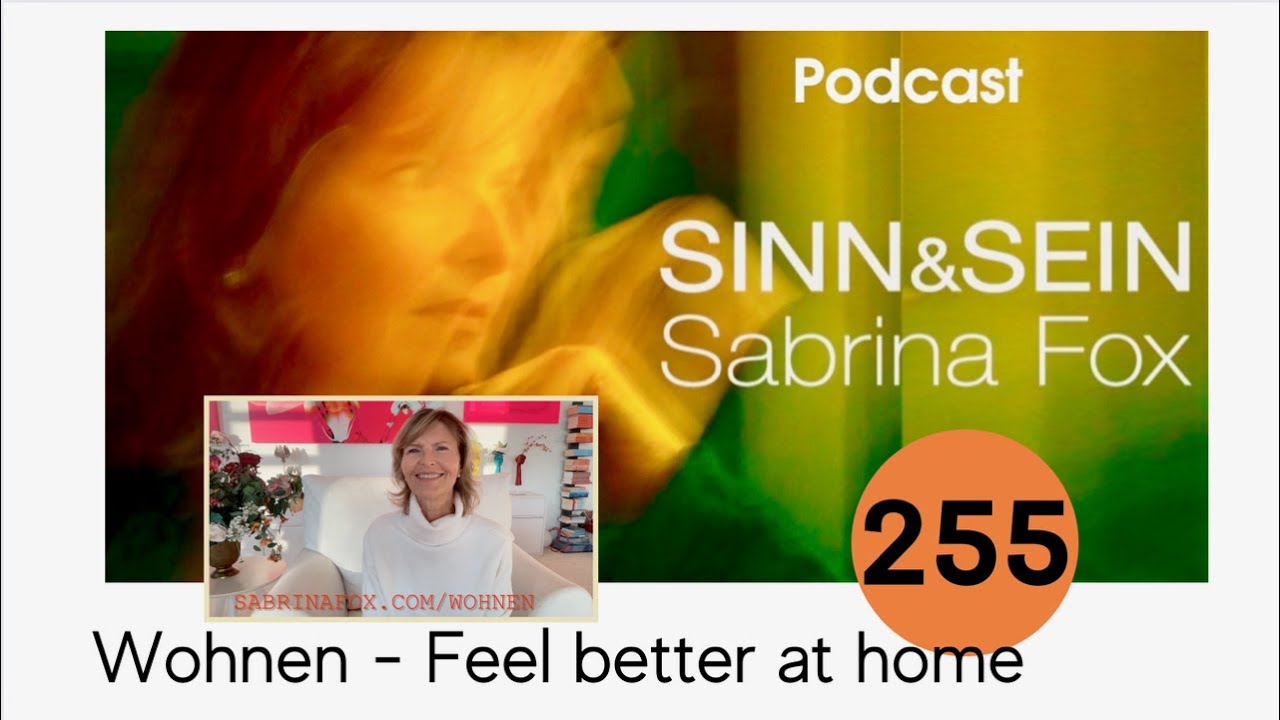 Wohnen - Feel better at home. Sinn&Sein mit Sabrina Fox Nr. 255 - Podcast