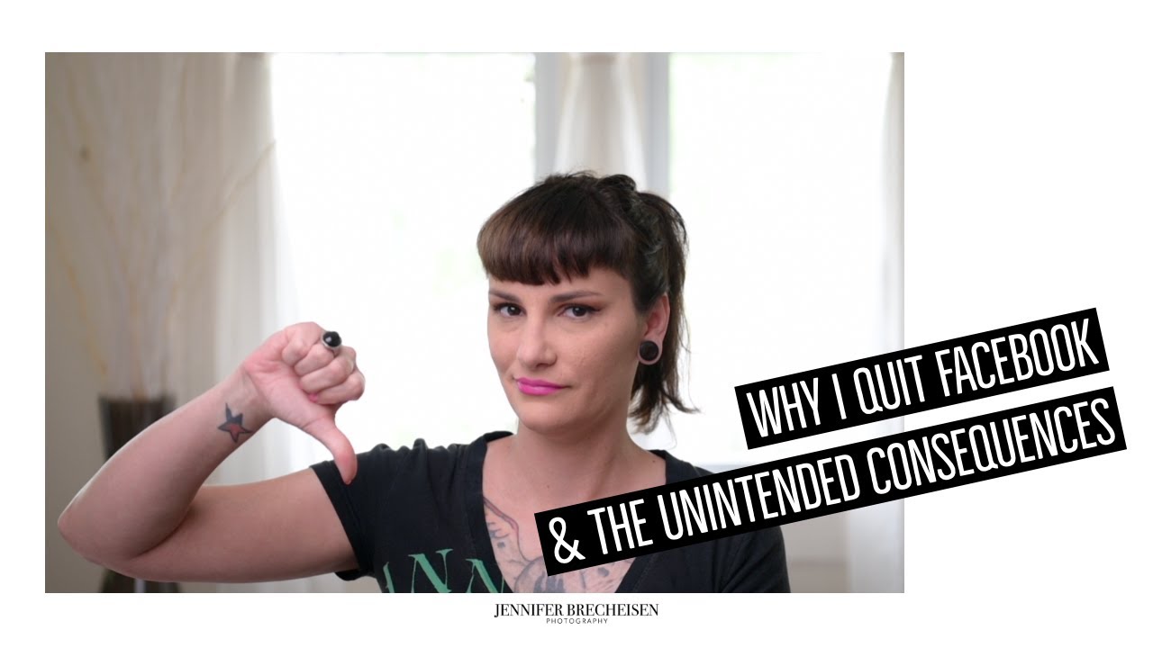 WHY I QUIT FACEBOOK - and the unintended consequences