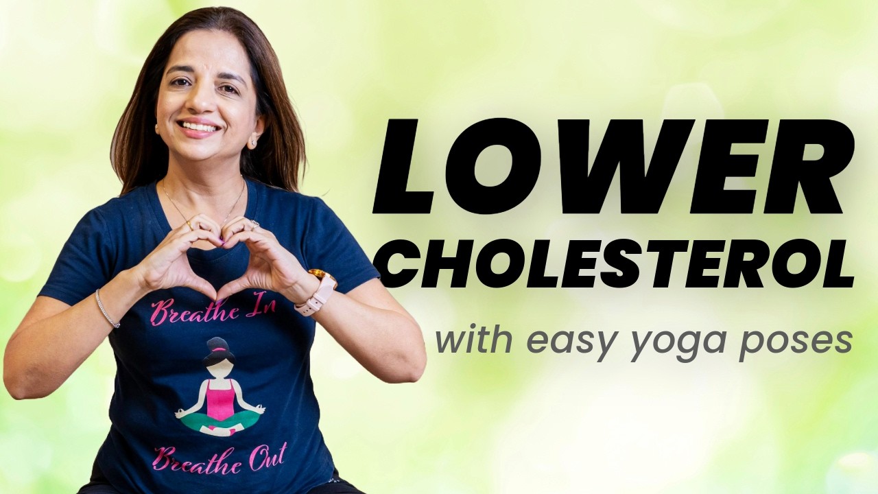 Lower Cholesterol Naturally with Yoga | Easy Yoga to Reduce Cholesterol