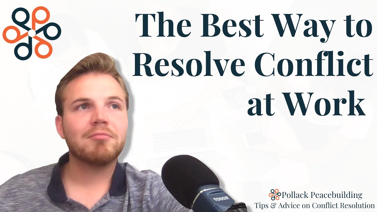 Best Ways to Resolve Conflict at Work | Pollack Peacebuilding