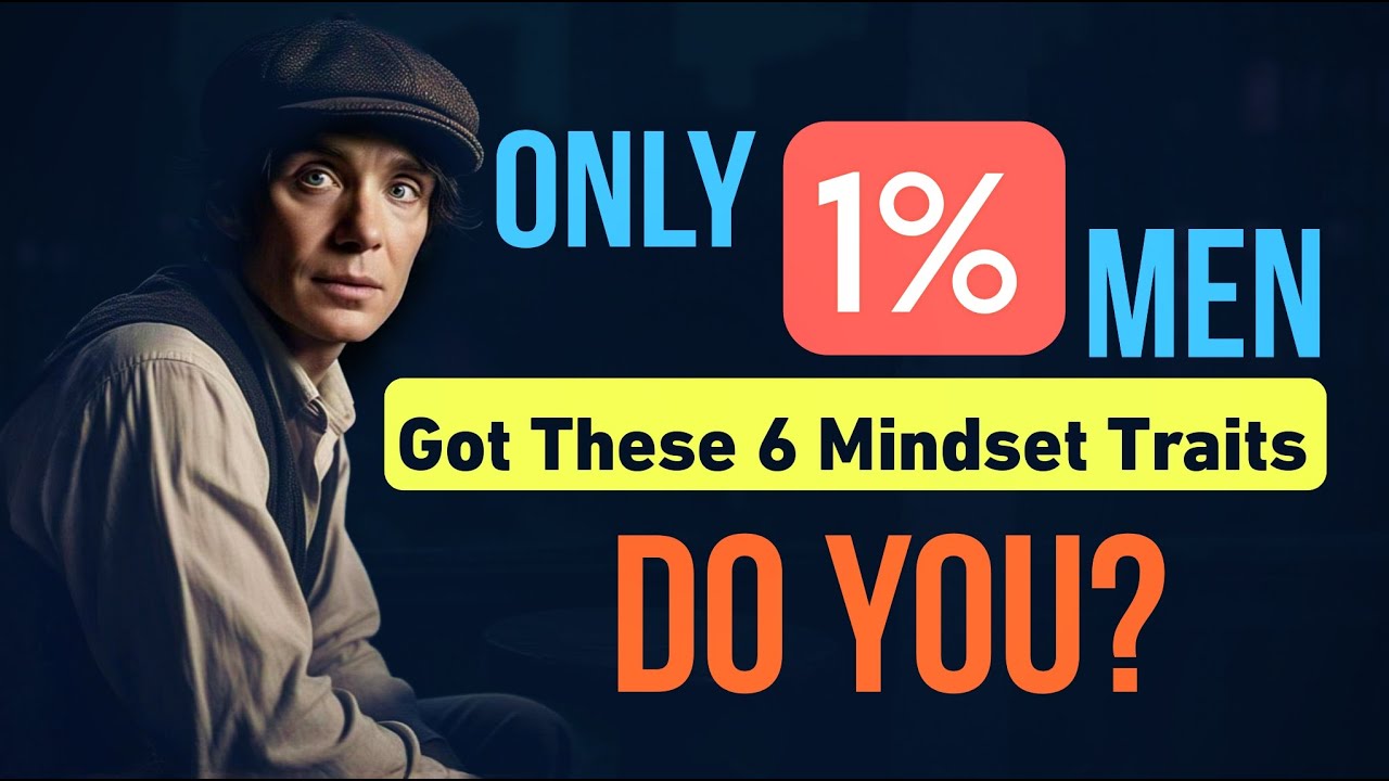 Only 1% of Men Have These 6 Strong Mindset Traits &ndash; Do You?