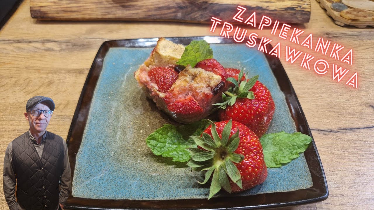 ZAPIEKANKA Z CHAŁKI Z TRUSKAWKAMI