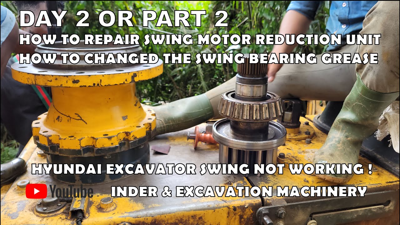 EXCAVATOR SWING NOT WORKING|SWING BEARING GREASE CHANGE |SWING MOTOR DEVICE REPAIR| HYUNDAI| DAY 2
