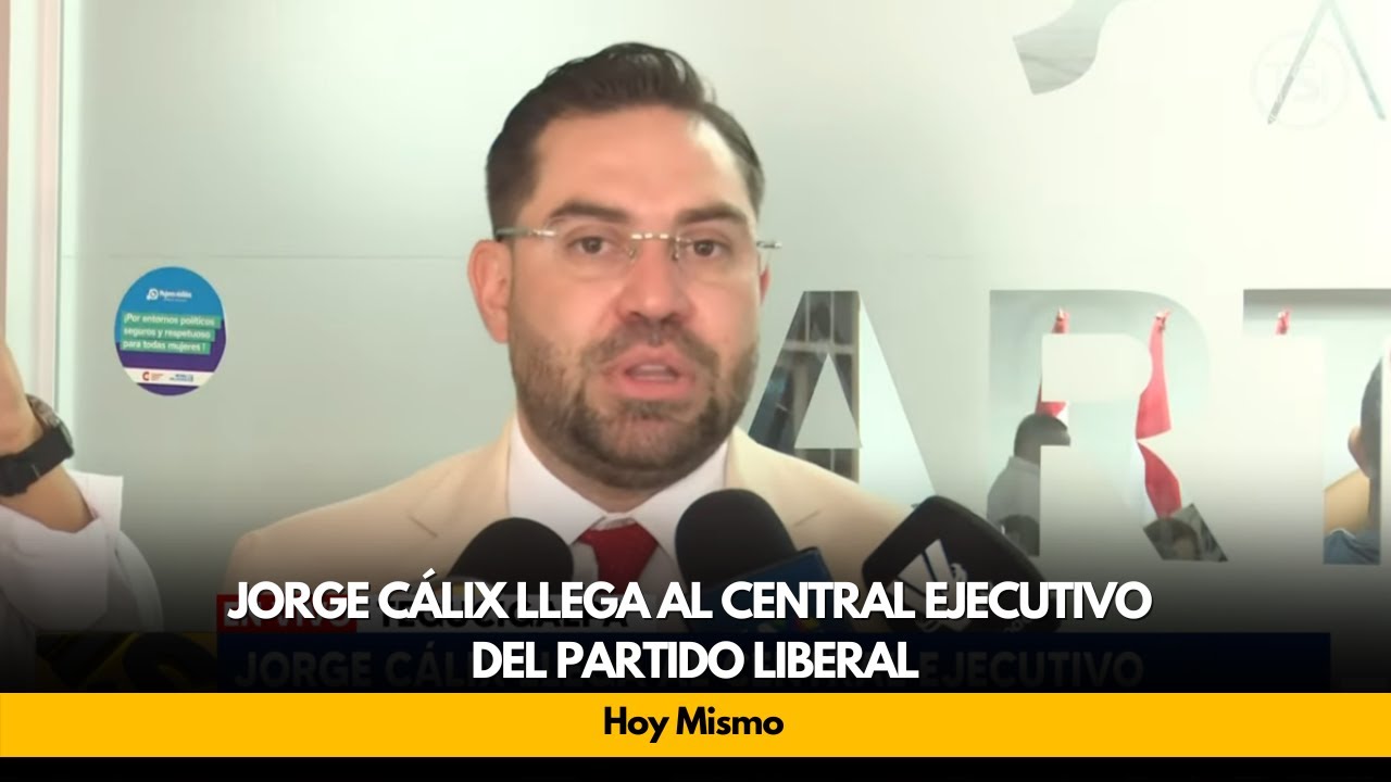 Jorge Cálix llega al central ejecutivo del partido Liberal