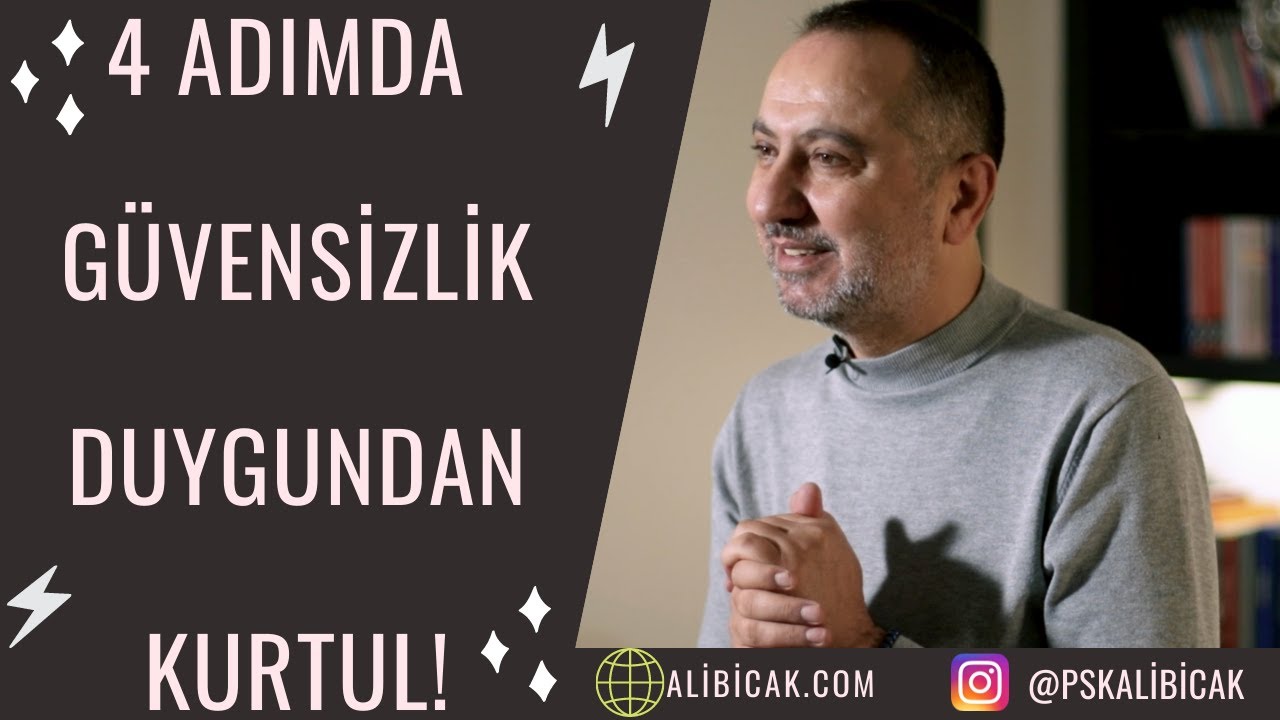 4 ADIMDA GÜVENSİZLİK DUYGUNDAN KURTUL! (Güvensiz Bağlanma 4. Bölüm)