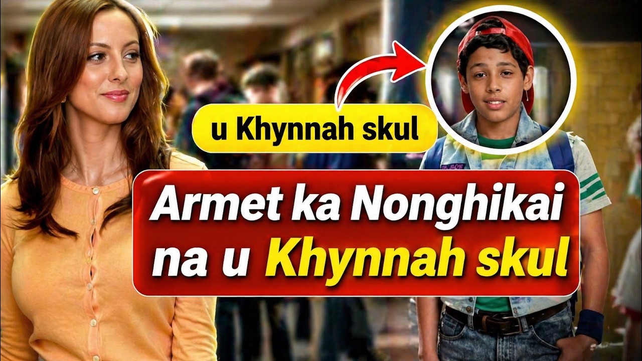 Armet ka nonghikai na u khynnah skul - Khasi Recaps Movie