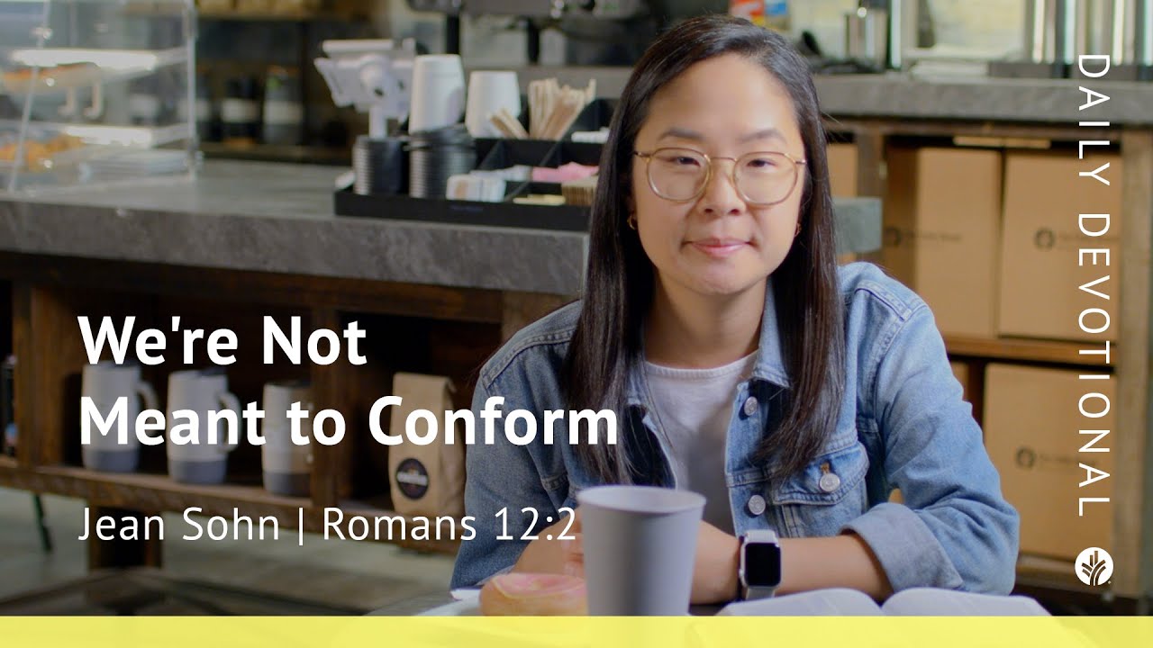 We&rsquo;re Not Meant to Conform | Romans 12:2 | Our Daily Bread Video Devotional