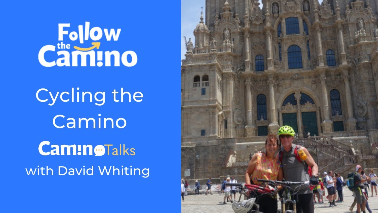 Camino Talks: Cycling the Camino with David Whiting | Follow the Camino
