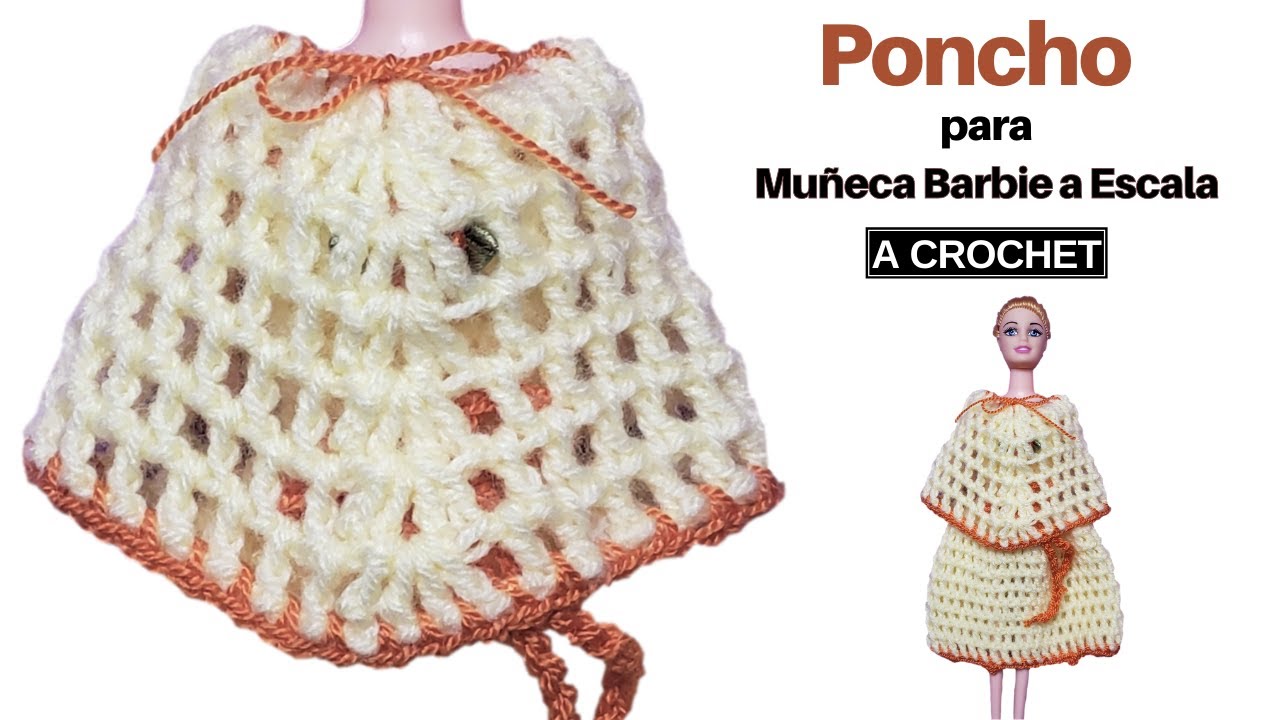Ropa para muñequita a Ganchillo Para Principiantes 👗 Poncho para muñeca Barbie todas las tallas